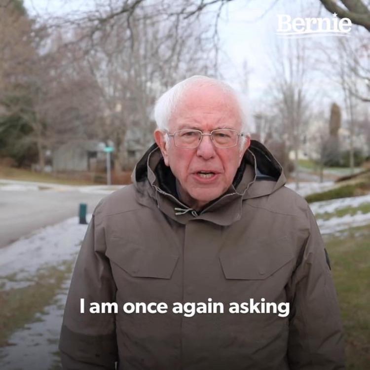 Bernie I Am Once Again Asking